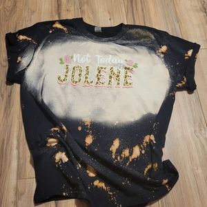 Reborn Creations Bleached Tee Shirt ~Not Today Jolene~ Size Large